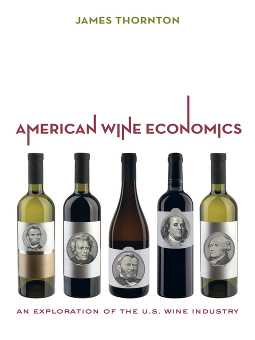 Title details for American Wine Economics by James Thornton - Wait list